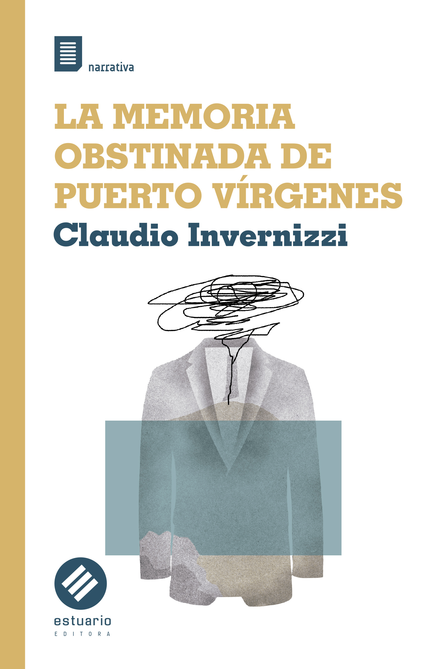 «La memoria obstinada de Puerto Vírgenes», de Claudio Invernizzi (Estuario editora, 2019)